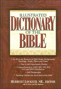 Illustrated Dictionary of the Bible (Super Value Edition Series) Illustrated Dictionary of the Bible (Super Value Edition Series)