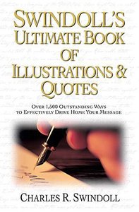 Swindolls Ultimate Book of Illustrations & Quotes Swindolls Ultimate Book of Illustrations & Quotes