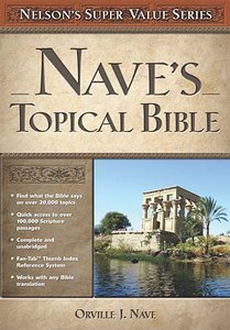 Naves Topical Bible (Nelsons Super Value Series) Naves Topical Bible (Nelsons Super Value Series)