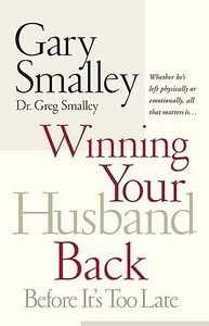 Winning Your Husband Back Before Its Too Late Winning Your Husband Back Before Its Too Late