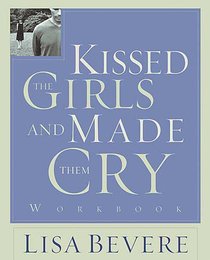 Kissed the Girls and Made Them Cry (Companion Workbook) Kissed the Girls and Made Them Cry (Companion Workbook)