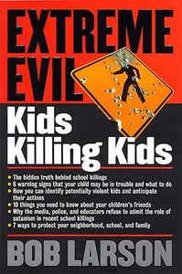 Extreme Evil - Kids Killing Kids (Student Guide) (Es Lesson Plan Series) Extreme Evil - Kids Killing Kids (Student Guide) (Es Lesson Plan Series)