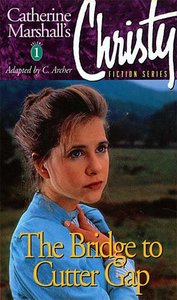 Bridge to Cutter Gap (#01 in Christy Fiction Series) Bridge to Cutter Gap (#01 in Christy Fiction Series)