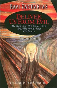 Deliver Us From Evil: Restoring the Soul in a Disintegrating Culture (With Study Guide) Deliver Us From Evil: Restoring the Soul in a Disintegrating Culture (With Study Guide)
