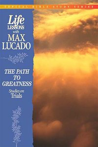 Path to Greatness (Life Lessons With Max Lucado Series) Path to Greatness (Life Lessons With Max Lucado Series)