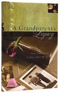 A Grandparent's Legacy Hardback