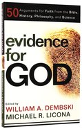 Evidence For God: 50 Arguments For Faith From the Bible, History, Philosophy, and Science Paperback