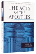 The Acts of the Apostles (Pillar New Testament Commentary Series) Hardback
