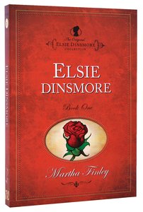 Elsie Dinsmore (#01 in Original Elsie Dinsmore Collection Series) Elsie Dinsmore (#01 in Original Elsie Dinsmore Collection Series)
