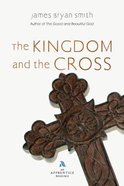 The Kingdom and the Cross Paperback