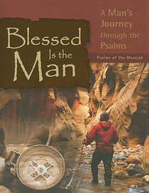 Blessed is the Man: Psalms of the Messiah Blessed is the Man: Psalms of the Messiah