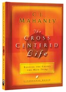 Cross Centred Life, The: Experience the Power of the Gospel (Lifechange Books Series) Hardback