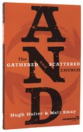And: The Gathered and Scattered Church (Exponential Series) Paperback