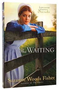 The Waiting (#02 in Lancaster County Secrets Series) The Waiting (#02 in Lancaster County Secrets Series)