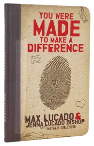 You Were Made to Make a Difference You Were Made to Make a Difference