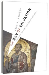 The Way of Salvation: The Role of Christian Obedience in Justification The Way of Salvation: The Role of Christian Obedience in Justification