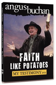Faith Like Potatoes: My Testimony Faith Like Potatoes: My Testimony