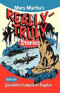 Mary Marthas Really-Truly Stories (Book One) Mary Marthas Really-Truly Stories (Book One)