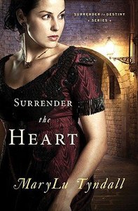 Surrender the Heart (#01 in Surrender To Destiny Series) Surrender the Heart (#01 in Surrender To Destiny Series)