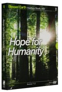 Hope For Humanity DVD (Blessed Earth Series) DVD