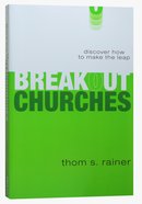 Breakout Churches: Discover How to Make the Leap Paperback