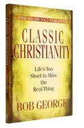 Classic Christianity Paperback
