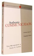 Authentic Communication (Christian Worldview Integration Series) Paperback