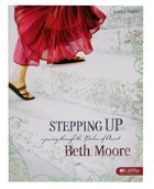 Stepping Up : A Journey Through the Psalms of Ascent (Leader Guide) (Beth Moore Bible Study Series) Paperback