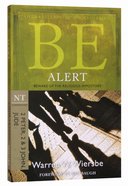 Be Alert (2 Peter, 2 & 3 John, Jude) (Be Series) Paperback