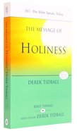 Message of Holiness: Restoring God's Masterpiece (Bible Speaks Today Themes Series) Paperback