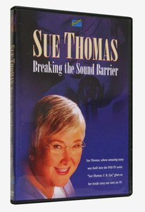 Sue Thomas: Breaking the Sound Barrier Sue Thomas: Breaking the Sound Barrier