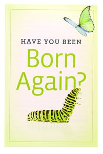 Have You Been Born Again? (Pack Of 25) Have You Been Born Again? (Pack Of 25)