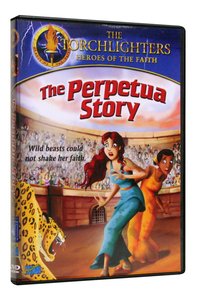 The Perpetua Story (Torchlighters Heroes Of The Faith Series) The Perpetua Story (Torchlighters Heroes Of The Faith Series)