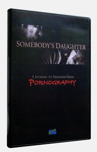 Somebodys Daughter: A Journey to Freedom From Pornography Somebodys Daughter: A Journey to Freedom From Pornography