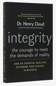 Integrity: The Courage to Meet the Demands of Reality Integrity: The Courage to Meet the Demands of Reality