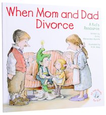 When Mom and Dad Divorce (Elf-help Books For Kids Series) When Mom and Dad Divorce (Elf-help Books For Kids Series)