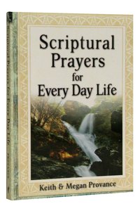 Scriptural Prayers For Everyday Life Scriptural Prayers For Everyday Life