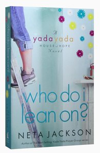 Who Do I Lean On? (#03 in Yada Yada House Of Hope Series) Who Do I Lean On? (#03 in Yada Yada House Of Hope Series)
