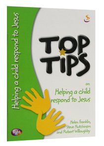 On Helping a Child Respond to Jesus (Top Tips Series) On Helping a Child Respond to Jesus (Top Tips Series)