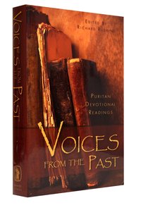 Voices From the Past: Puritan Devotional Readings (Vol 1) Voices From the Past: Puritan Devotional Readings (Vol 1)