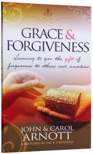 Grace and Forgiveness: Learning to Give the Gift of Forgiveness to Others and Ourselves Grace and Forgiveness: Learning to Give the Gift of Forgiveness to Others and Ourselves