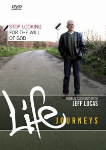 Stop Looking For the Will of God (Kit) (Life Journeys Series) Stop Looking For the Will of God (Kit) (Life Journeys Series)
