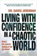 Living With Confidence in a Chaotic World Hardback