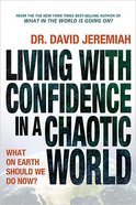 Living With Confidence in a Chaotic World Paperback