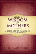 God's Wisdom For a Mother's Heart Paperback