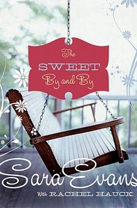 The Sweet By and By (#01 in Songbird Novel Series) The Sweet By and By (#01 in Songbird Novel Series)