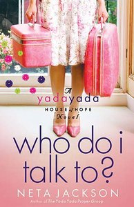 Who Do I Talk To? (#02 in Yada Yada House Of Hope Series) Who Do I Talk To? (#02 in Yada Yada House Of Hope Series)