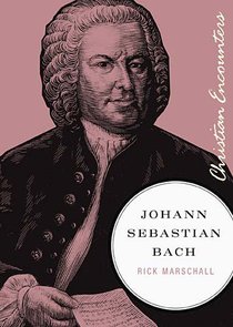 Johann Sebastian Bach (Christian Encounters Series) Johann Sebastian Bach (Christian Encounters Series)