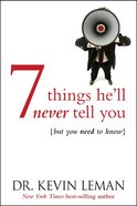 7 Things He'll Never Tell You Paperback