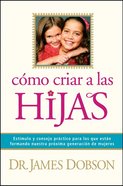 Como Criar a Las Hijas (Bringing Up Girls) Paperback